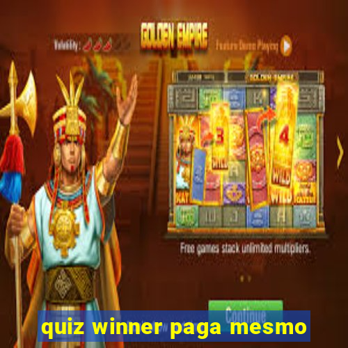 quiz winner paga mesmo